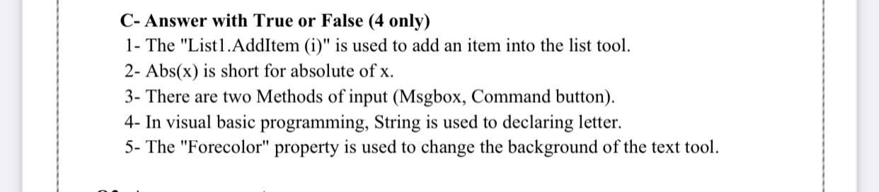 C- Answer with True or False (4 only) 1- The "List1.AddItem