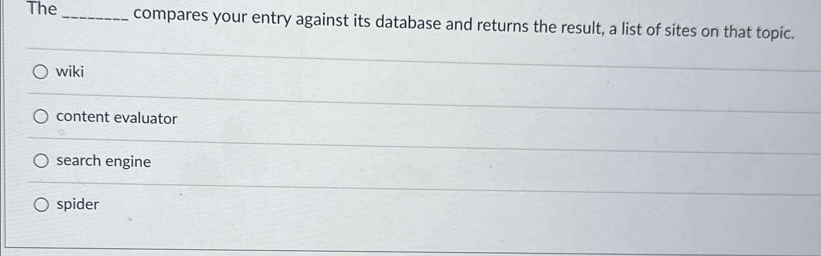  The compares your entry against its database and returns the result,