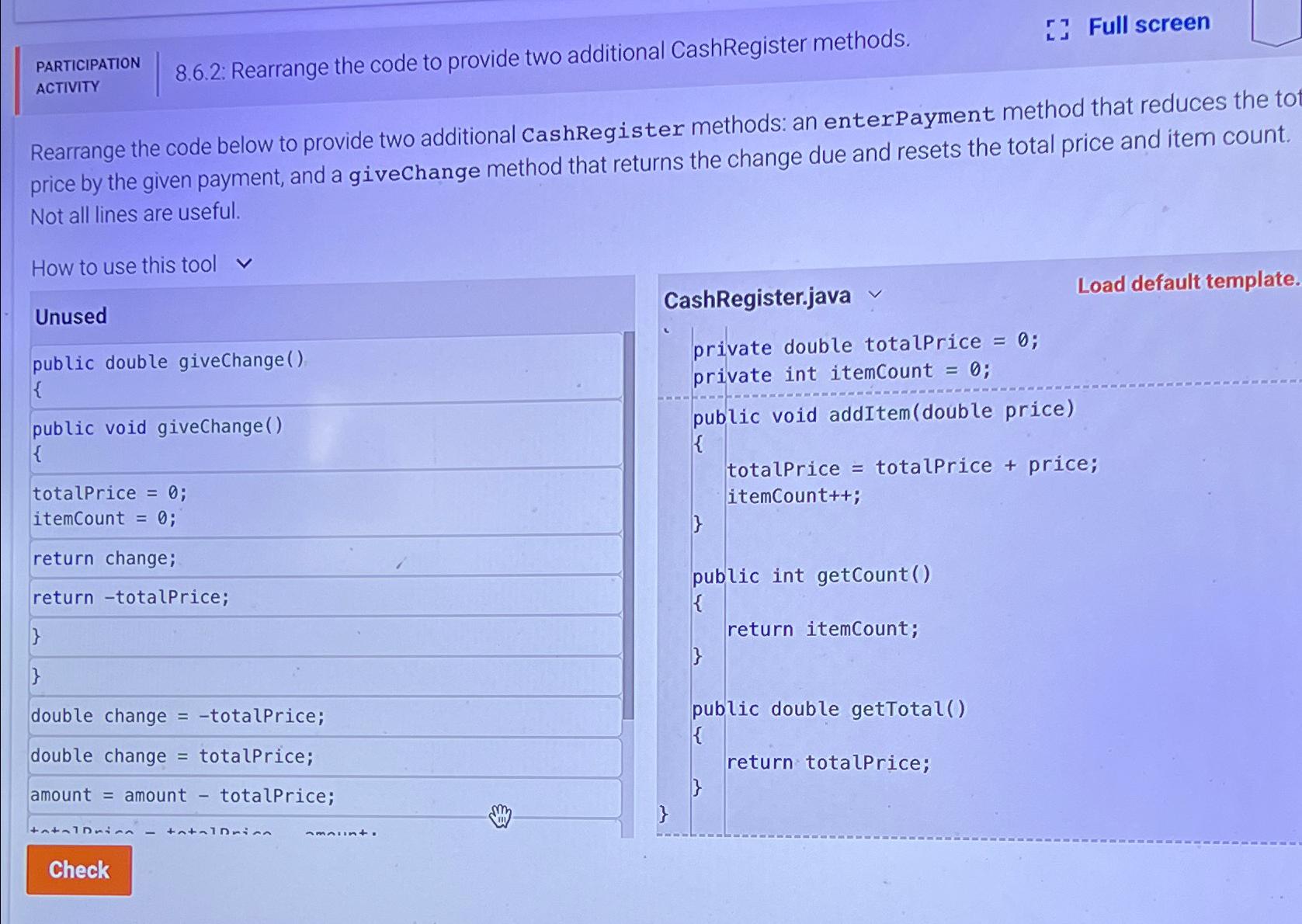  PARTICIPATION 8.6.2: Rearrange the code to provide two additional CashRegister methods.