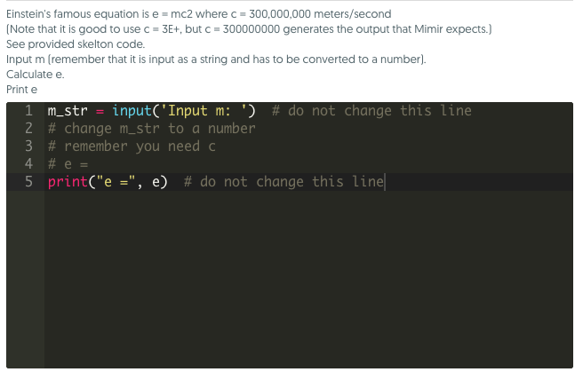 Please show all work! Thanks! Einstein's famous equation is e =