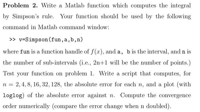 Write a Matlab function which computes the integral by Simpson's rule.