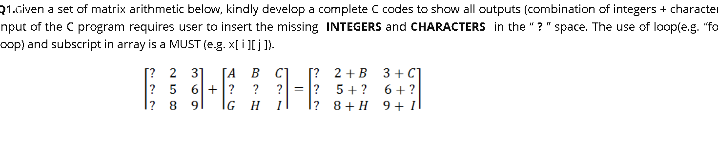 21.Given a set of matrix arithmetic below, kindly develop a complete