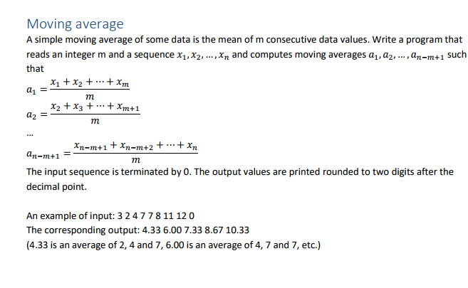  please write in c. Moving average A simple moving average of