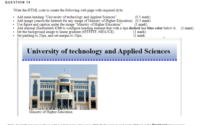 QUESTION 14 Write the HTML code to create the following web