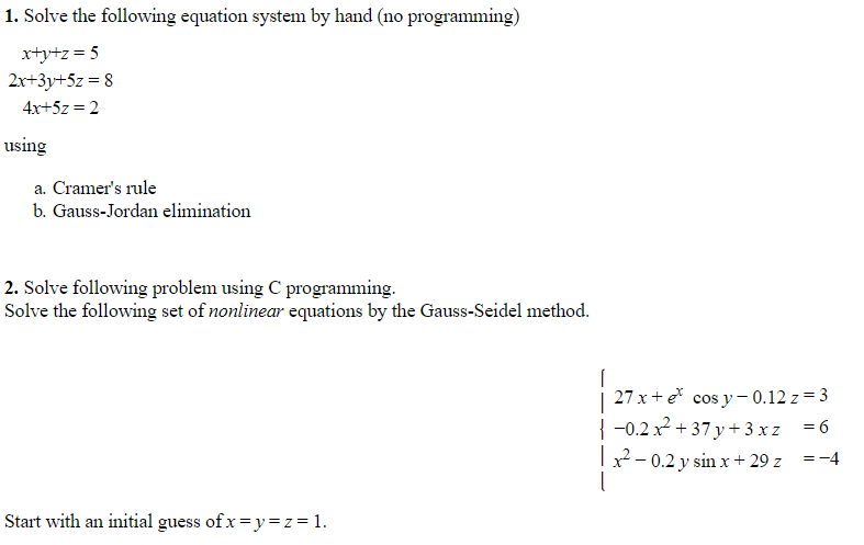 Please solve question 1 by hand on paper. Question 2 by coding.