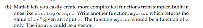  (b) Matlab lets you easily create more complicated functions from simpler,