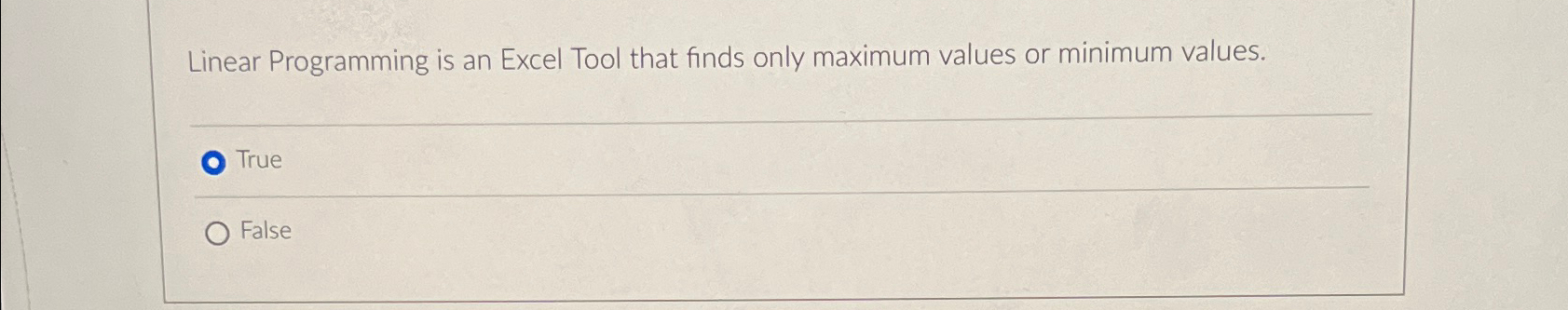  Linear Programming is an Excel Tool that finds only maximum values