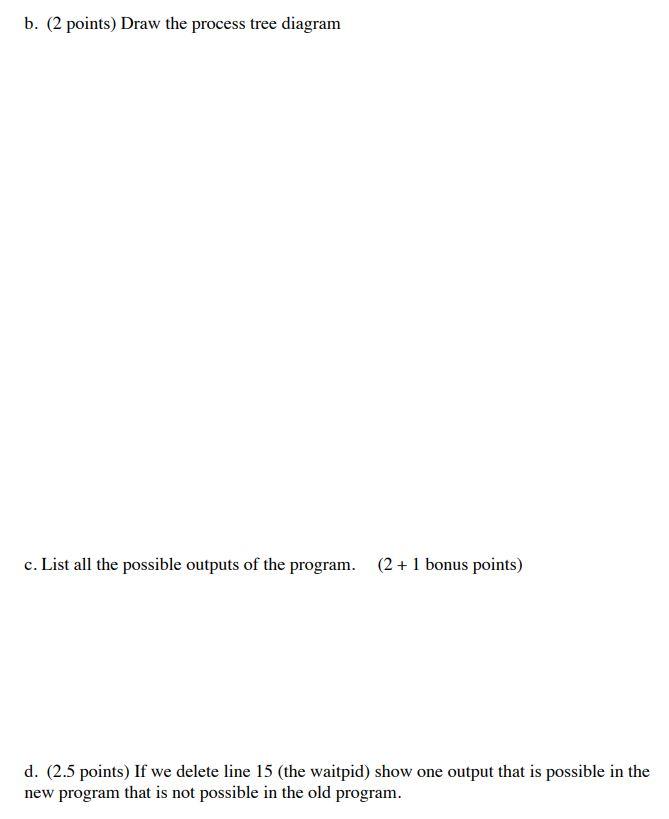 (pid != fork () ) in the same line executes the fork,