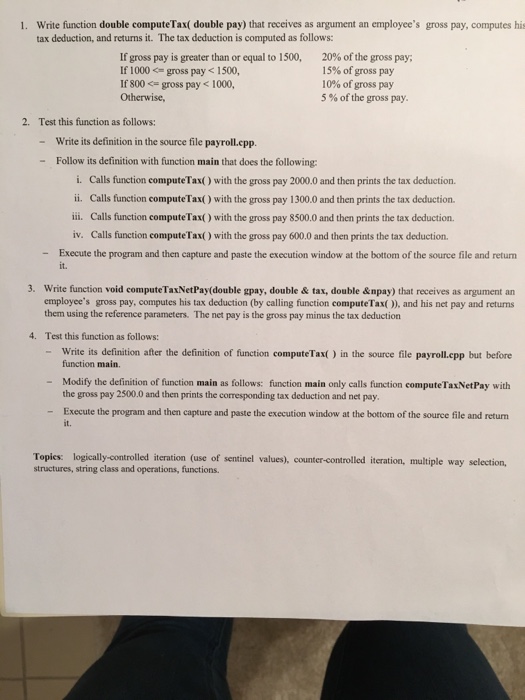  I'm c++ Write function double computeTax(double pay) that receives as argument