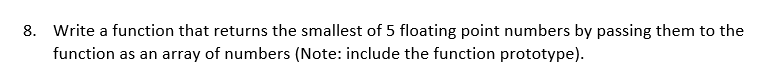 8. Write a function that returns the smallest of 5 floating