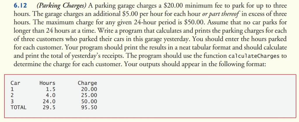 Build a C++ program using the following 6.12 (Parking Charges) A parking
