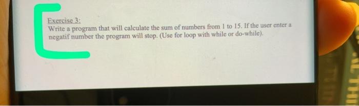  Exercise 3: Write a program that will calculate the sum of
