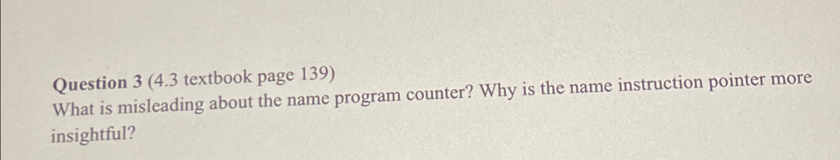  Question 3(4.3 textbook page 139) What is misleading about the name