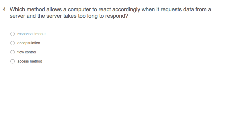 4 Which method allows a computer to react accordingly when it