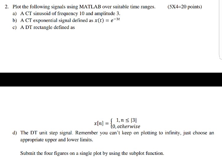  2. Plot the following signals using MATLAB over suitable time ranges.