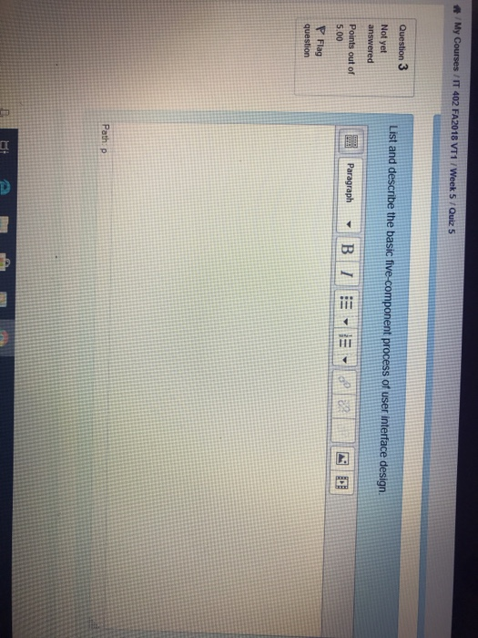  Question 3 List and describe the basic five-component process of user