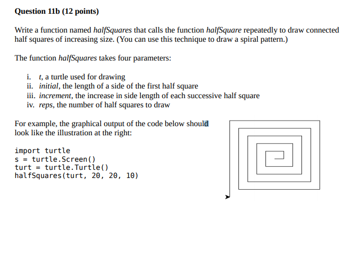  Question 11b (12 points) Write a function named halfSquares that calls