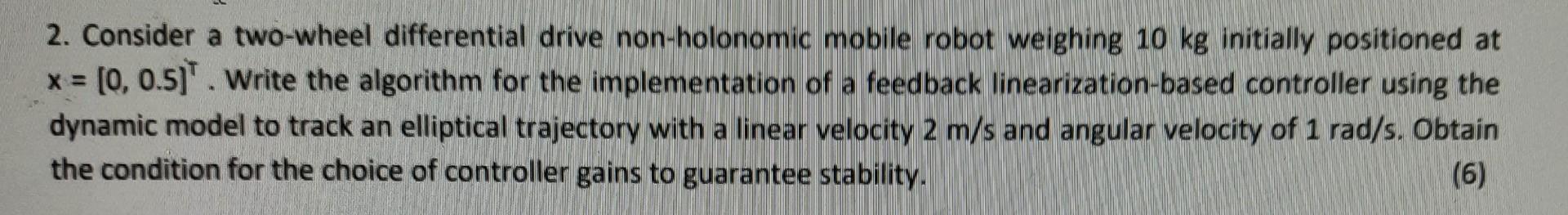  please share solution fast 2. Consider a two-wheel differential drive non-holonomic