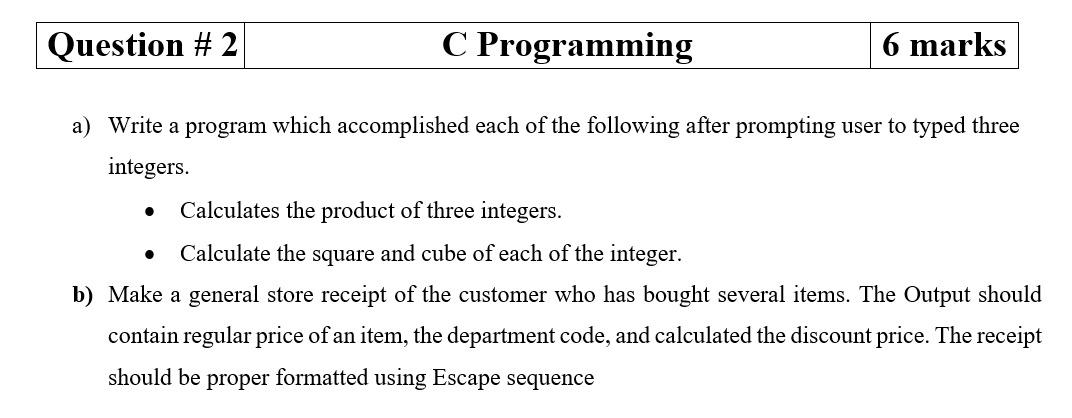 visual studio Question #2 C Programming 6 marks a) Write a program