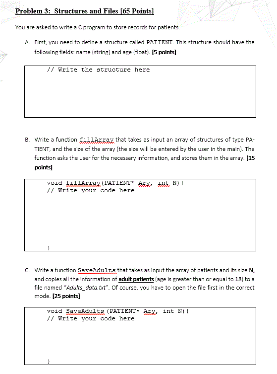  Problem 3: Structures and Files (65 Points You are asked to