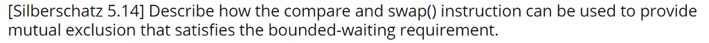 C Programming Process Synchronization ***Please note the question asks about compare_and_swap() ...