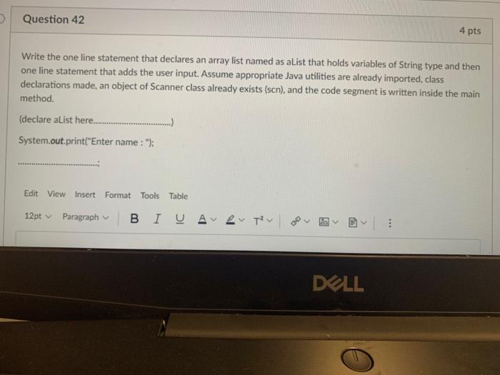  Question 42 4 pts Write the one line statement that declares