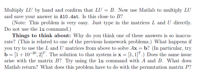 Problem 3: Pivoting Consider the matrix 10-20 1 Find the condition number