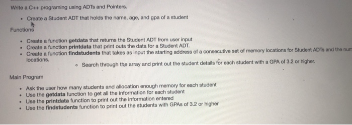  Write a C++ programing using ADTs and Pointers. Create a Student