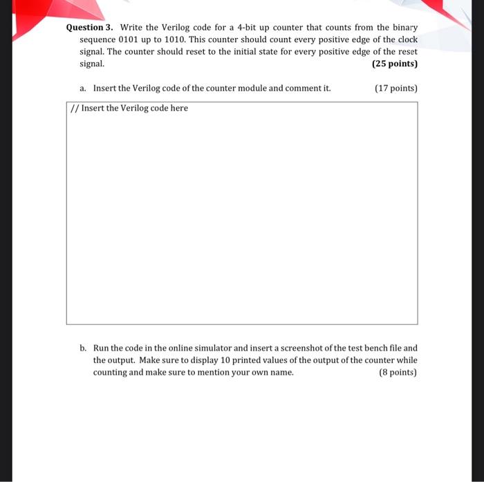  Question 3. Write the Verilog code for a 4-bit up counter