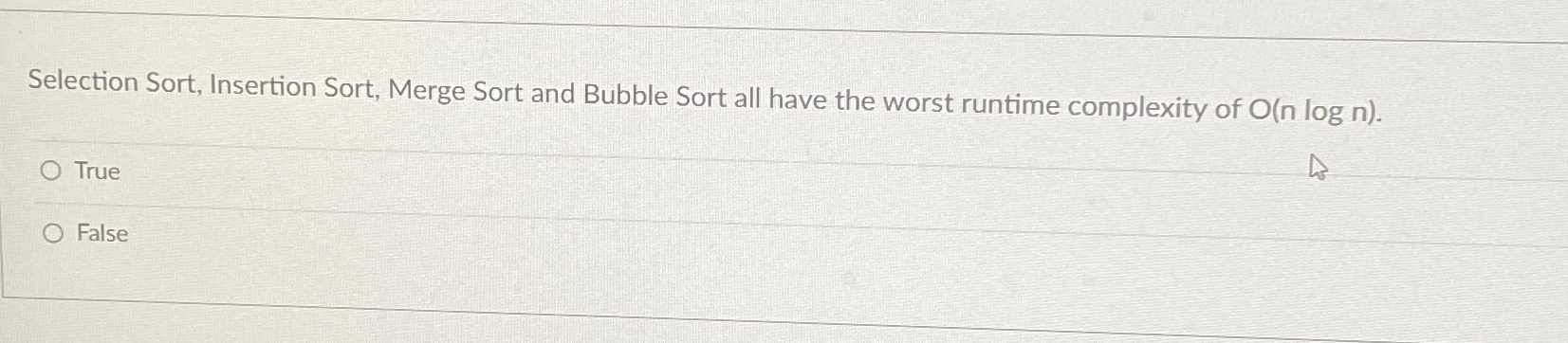  Selection Sort, Insertion Sort, Merge Sort and Bubble Sort all have