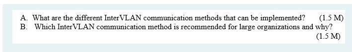 Routing & Switching A. What are the different Inter VLAN communication methods