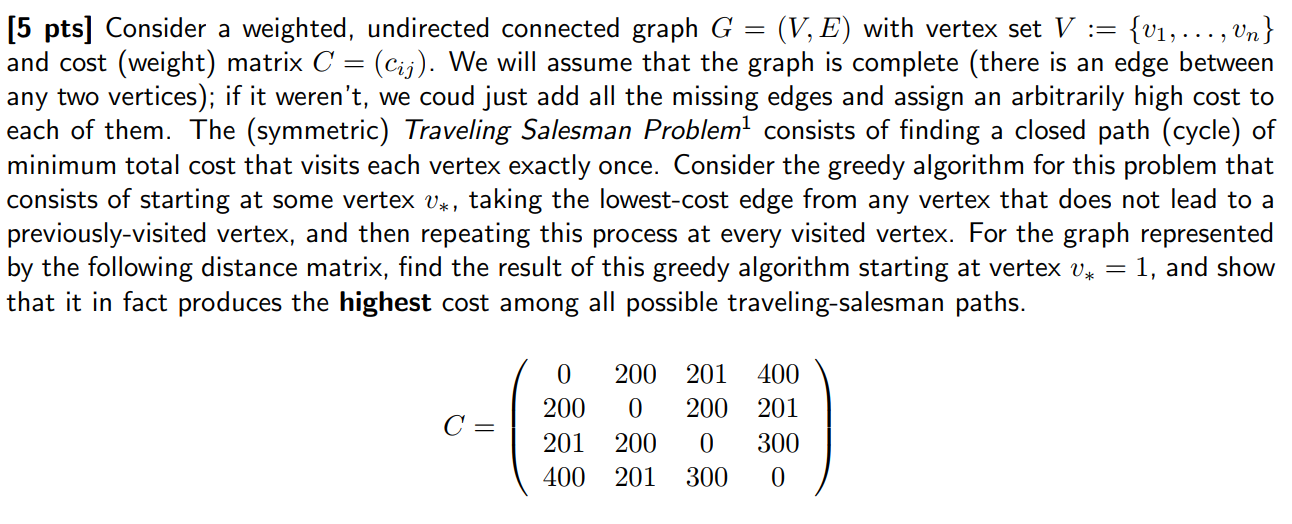  = [5 pts] Consider a weighted, undirected connected graph G =