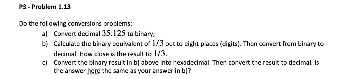  P3 - Problem 1.13 Do the following conversions problems: a) Convert