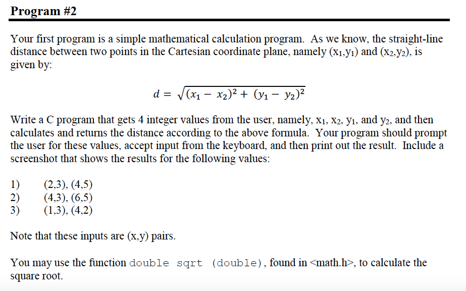  Your first program is a simple mathematical calculation program. As we