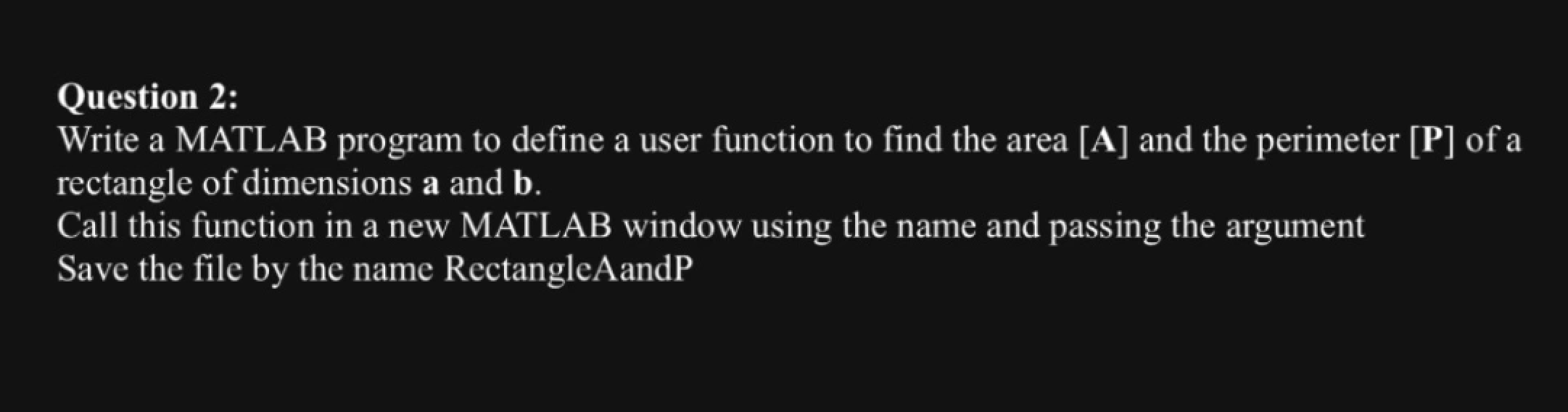  Question 2: Write a MATLAB program to define a user function