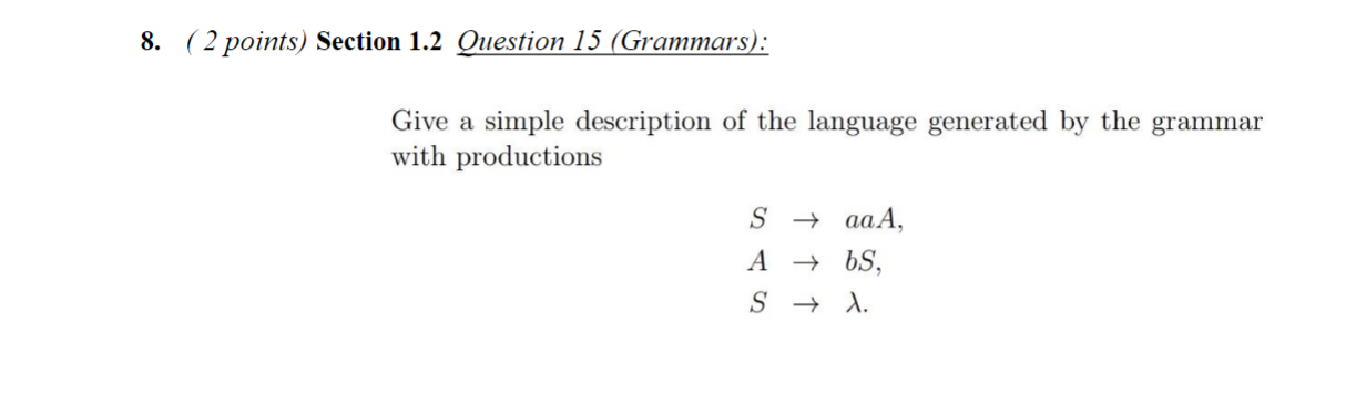  (2 points) Section 1.2 Question 15(Grammars): Give a simple description of