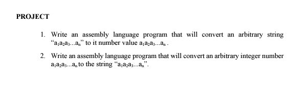 Assembly Language Write an assembly language program that will convert an arbitrary
