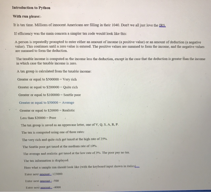  Introduction to Python With run please:- It is tax time. Millions
