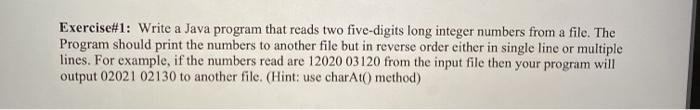  Exercise#1: Write a Java program that reads two five-digits long integer