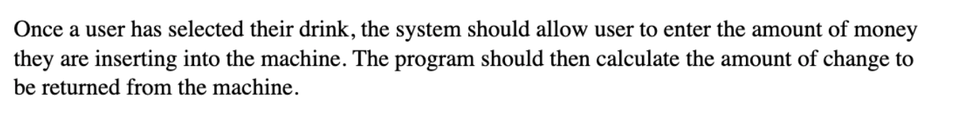 favorite beverages. Then allow the user to choose a beverage by entering