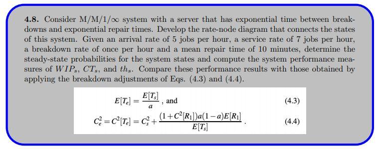 4.8. Consider M/M/1/c system with a server that has exponential time