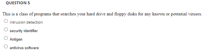 Cyber Security & Forensics QUESTION 5 This is a class of programs