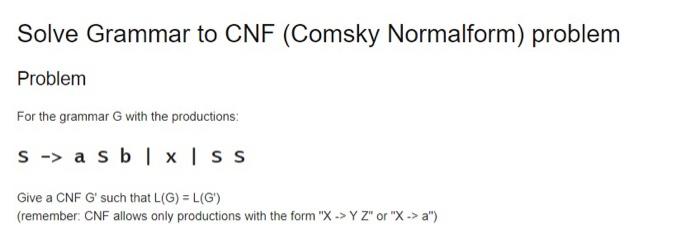  Solve Grammar to CNF (Comsky Normalform) problem Problem For the grammar