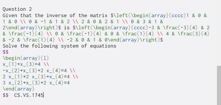  Question 2 Given that the inverse of the matrix $\left(\begin{array}{cccc}1 &