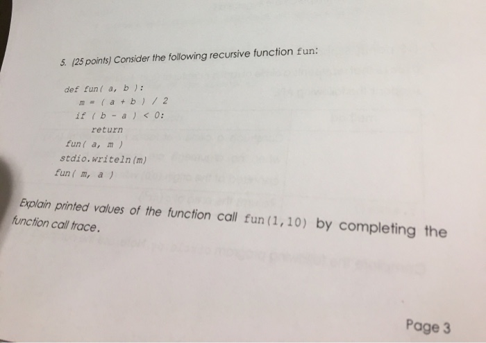  5. (25 points) Consider the following recursive function fun: def funl