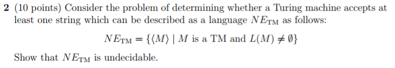 2 (10 points) Consider the problem of determining whether a Turing