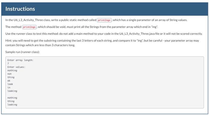  Instructions In the U6_L3_Activity Three class, write a public static method