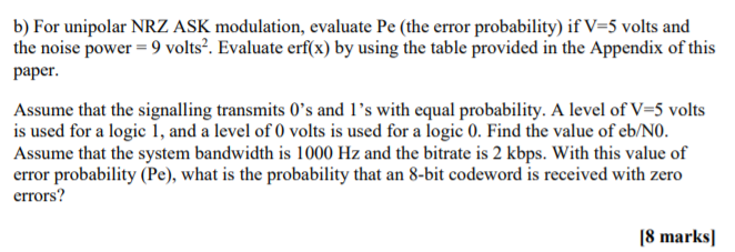 b) For unipolar NRZ ASK modulation, evaluate Pe (the error probability)