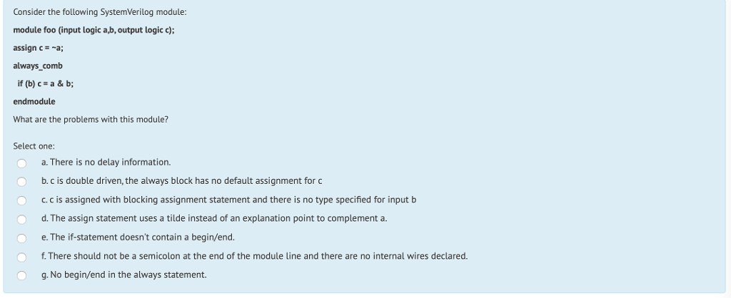  Consider the following SystemVerilog module module foo (input logic a,b, output
