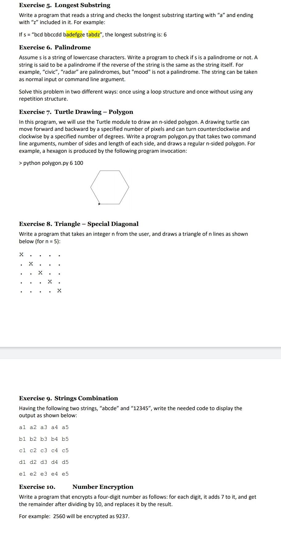  Python 3 please Exercise 5. Longest Substring Write a program that